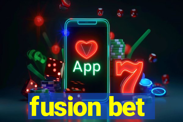 fusion bet